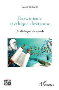 Title: Darwinisme et éthique chrétienne: Un dialogue de sourds, Author: Isaac Nizigama