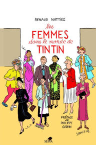 Title: Les femmes dans le monde de Tintin, Author: Renaud Nattiez