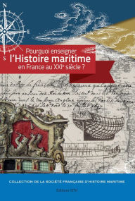 Title: Pourquoi enseigner l'histoire maritime en France au XXIe siècle ?, Author: SPM