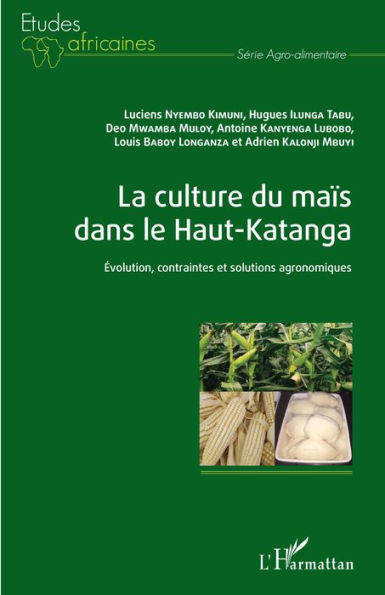 La culture du maïs dans le Haut-Katanga: Evolution, contraintes et solutions agronomiques