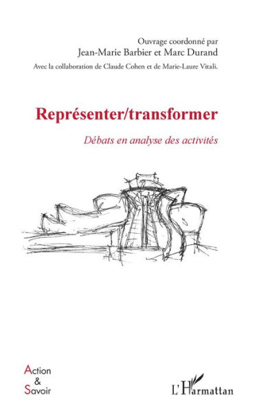 Représenter / Transformer: Débats en analyse des activités