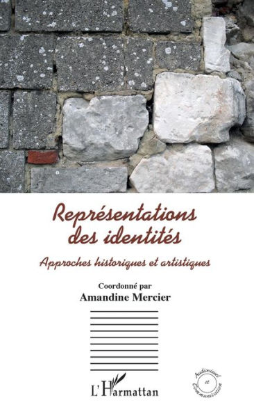 Représentations des identités: Approches historiques et artistiques