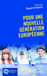 Title: Pour une nouvelle génération européenne, Author: Thomas Dupont Federici