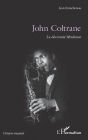 John Coltrane: La décennie fabuleuse