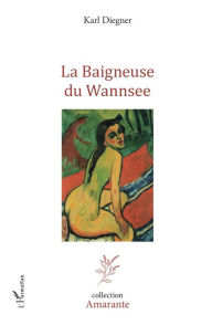 Title: La Baigneuse du Wannsee, Author: KARL DIEGNER