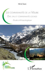 Title: Les communautés de la Vésubie: Etat, eau et communautés locales - Etude anthropologique, Author: Hind Sabri