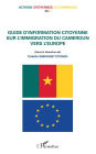 Guide d'information citoyenne sur l'immigration du Cameroun vers l'Europe: Actions citoyennes au Cameroun