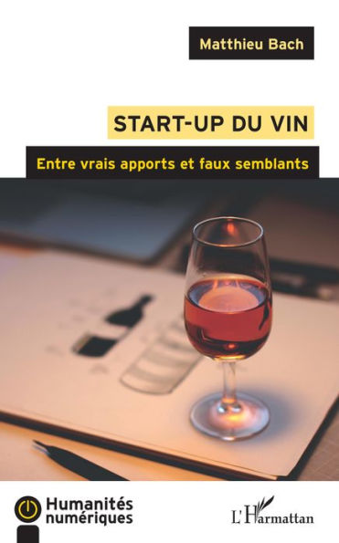 Start-up du vin: Entre vrais apports et faux semblants