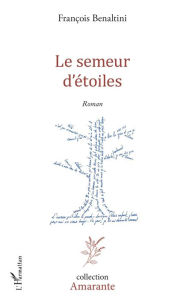 Title: Le Semeur d'étoiles, Author: François Benaltini