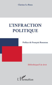 Title: L'infraction politique, Author: Clarisse Le Roux
