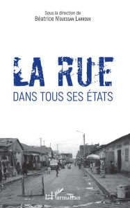 Title: La rue dans tous ses états, Author: Béatrice N'Guessan Larroux