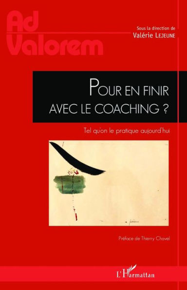 Pour en finir avec le coaching ?: Tel qu'on le pratique aujourd'hui