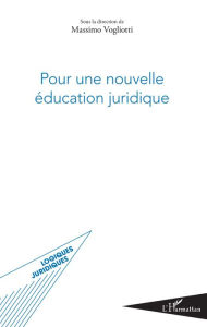 Title: Pour une nouvelle éducation juridique, Author: Massimo Vogliotti