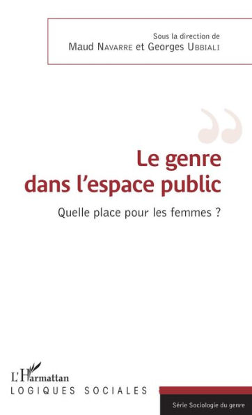 Le genre dans l'espace public: Quelle place pour les femmes ?