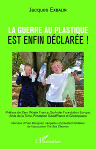 Title: La guerre au plastique est enfin déclarée !, Author: Jacques Exbalin