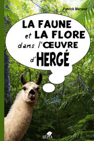 Title: La faune et la flore dans l'oeuvre d'Hergé, Author: patrick Merand