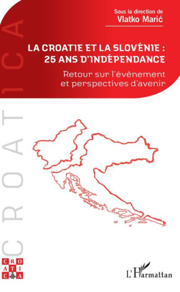 La Croatie et la Slovénie : 25 ans d'indépendance: Retour sur l'événement et perspectives d'avenir