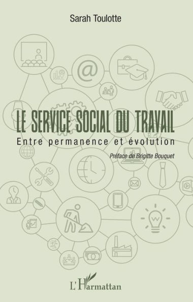 Le service social du travail: Entre permanence et évolution