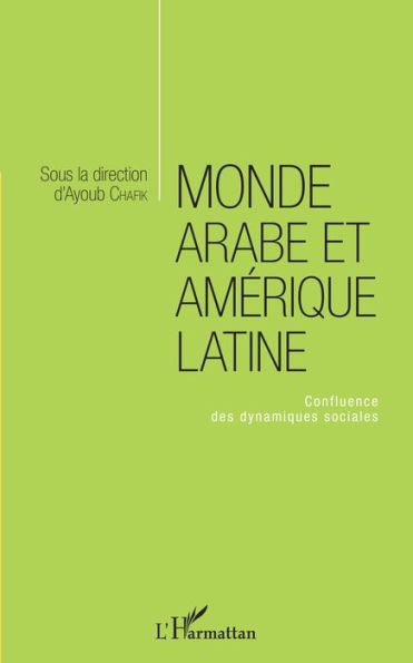 Monde arabe et Amérique latine: Confluence des dynamiques sociales