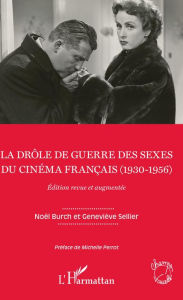 Title: La drôle de guerre des sexes du cinéma français (1930-1956): Edition revue et augmentée, Author: Noël Burch
