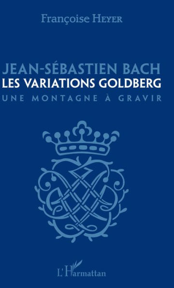 Jean-Sébastien Bach: Les variations Goldberg - Une montagne à gravir