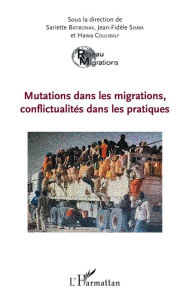 Title: Mutations dans les migrations, conflictualités dans les pratiques, Author: Sariette Batibonak