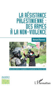 Title: La résistance palestinienne : des armes à la non-violence: Nouvelle édition complétée et actualisée en février 2019, Author: Editions L'Harmattan