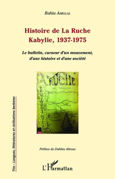 Histoire de La Ruche: Kabylie, 1937-1975 - Le bulletin, curseur d'un mouvement, d'une histoire et d'une société