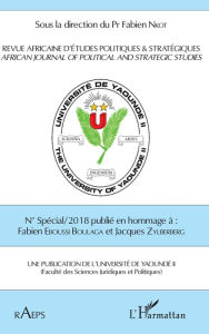 Title: Revue africaine d'études politiques & stratégiques: African journal of political and strategic studies - N° spécial / 2018 publié en hommage à Fabien Eboussi Boulaga et Jacques Zylberberg, Author: Editions L'Harmattan