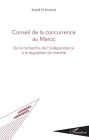 Conseil de la concurrence au Maroc: De la recherche de l'indépendance à la régulation du marché
