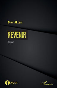 Title: Revenir: Roman, Author: Onur Aktas