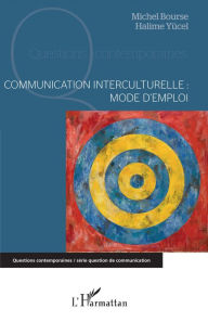 Title: Communication interculturelle : mode d'emploi, Author: Michel Bourse