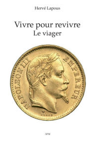 Title: Vivre pour revivre: Le viager, Author: Hervé Lapous