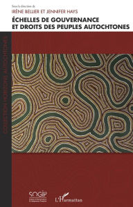Title: Echelles de gouvernance et droits des peuples autochtones, Author: Irène Bellier