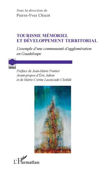 Tourisme mémoriel et développement territorial: L'exemple de la communauté d'agglomération en Guadeloupe