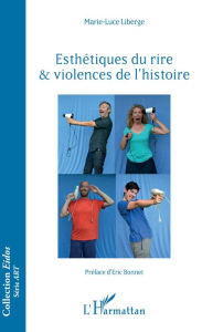 Title: Esthétiques du rire & violences de l'histoire, Author: Marie luce Liberge