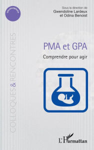 Title: PMA et GPA: Comprendre pour agir, Author: Gwendoline Lardeux