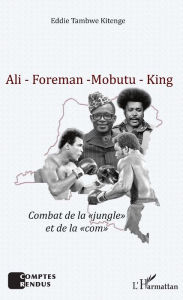 Title: Ali - Foreman - Mobutu - King: Combat de la 