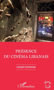 Title: Présence du cinéma libanais, Author: Joseph Korkmaz
