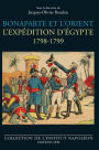 Bonaparte et l'Orient: L'expédition d'Égypte - 1798-1799