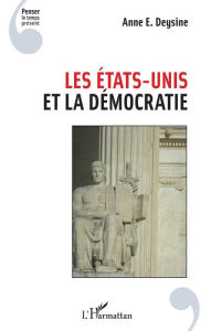 Title: Les Etats-Unis et la démocratie, Author: Anne Deysine