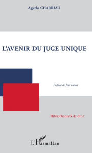 Title: L'avenir du juge unique, Author: Agathe Charriau