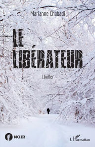 Title: Le libérateur: Thriller, Author: Marianne Chabadi
