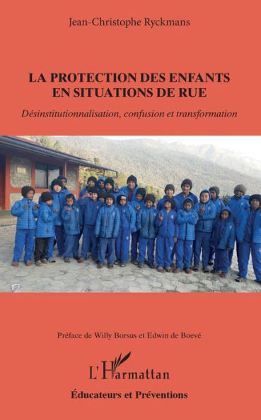 La protection des enfants en situation de rue: Désinstitutionnalisation, confusion et transformation