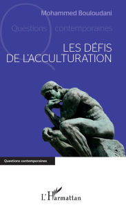 Title: Les défis de l'acculturation, Author: Mohammed Bouloudani