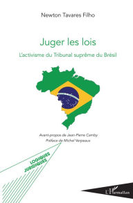 Title: Juger les lois: L'activisme du Tribunal suprême au Brésil, Author: Newton Tavares Filho