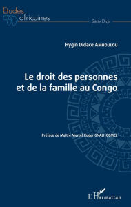 Title: Le droit des personnes et de la famille au Congo, Author: Hygin Didace Amboulou