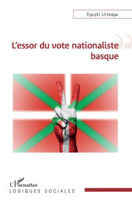 Title: L'essor du vote nationaliste basque, Author: Eguzki Urteaga