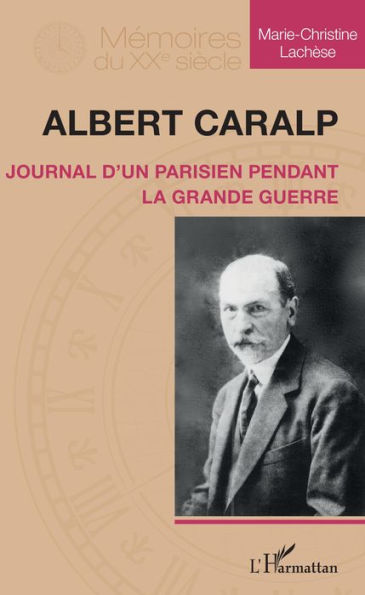Albert Caralp: Journal d'un Parisien pendant la Grande Guerre