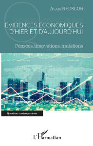 Title: Evidences économiques d'hier et d'aujourd'hui: Pensées, innovations, mutations, Author: Alain Redslob